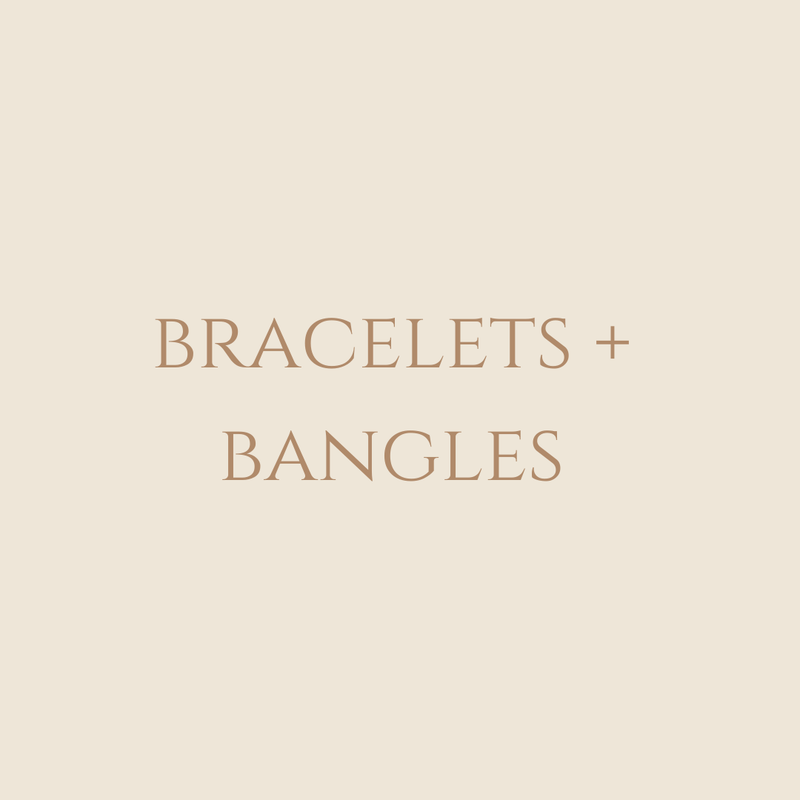 Bracelets + Bangles