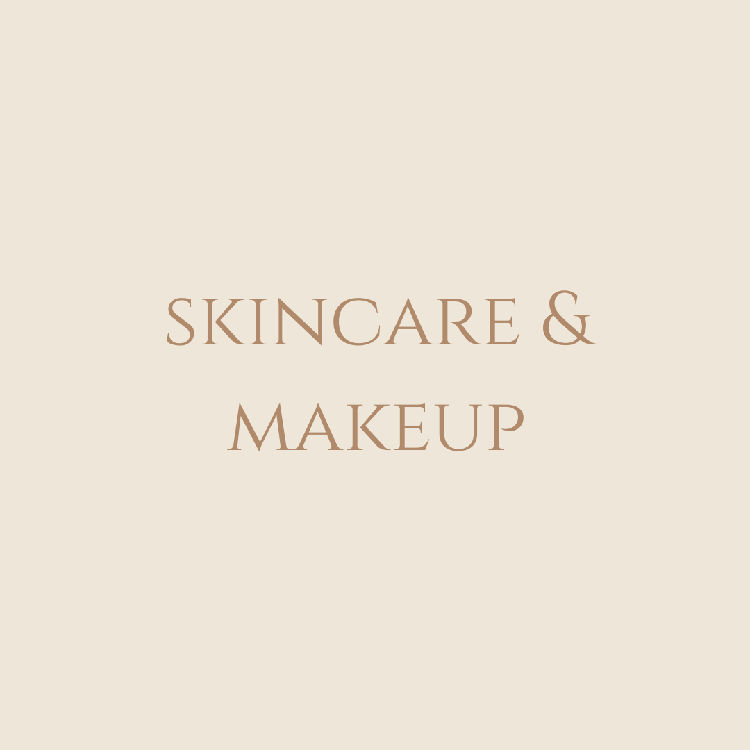 SKINCARE & MAKEUP!
