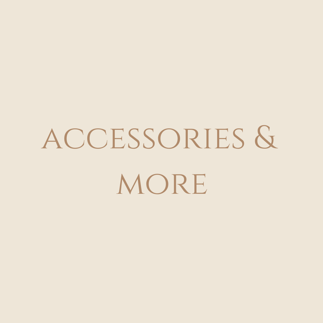 ACCESSORIES & MORE